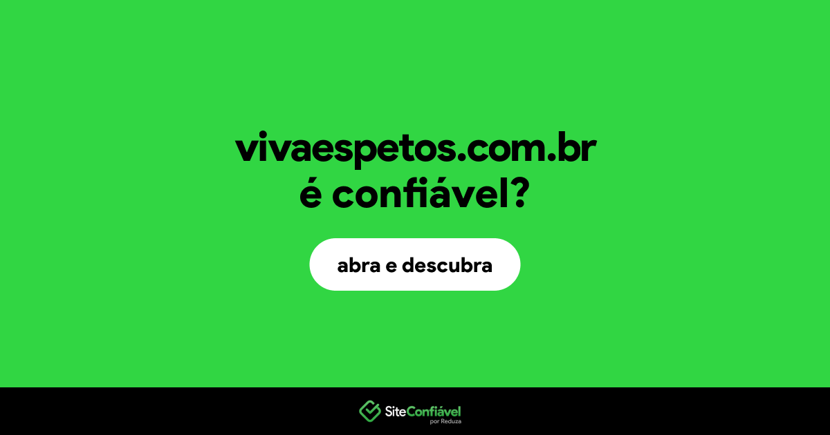 O site vivaespetos.com.br é confiável?