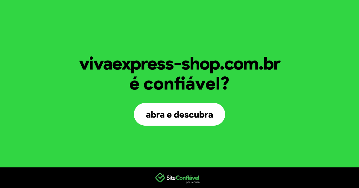 O site vivaexpress-shop.com.br é confiável?