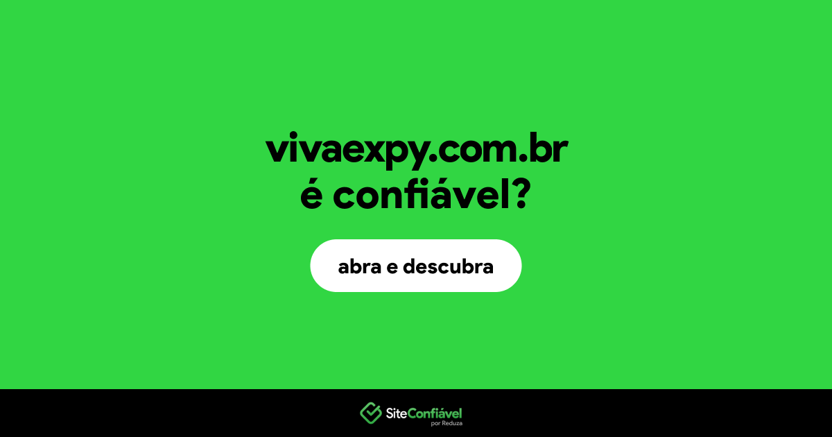 O site vivaexpy.com.br é confiável?