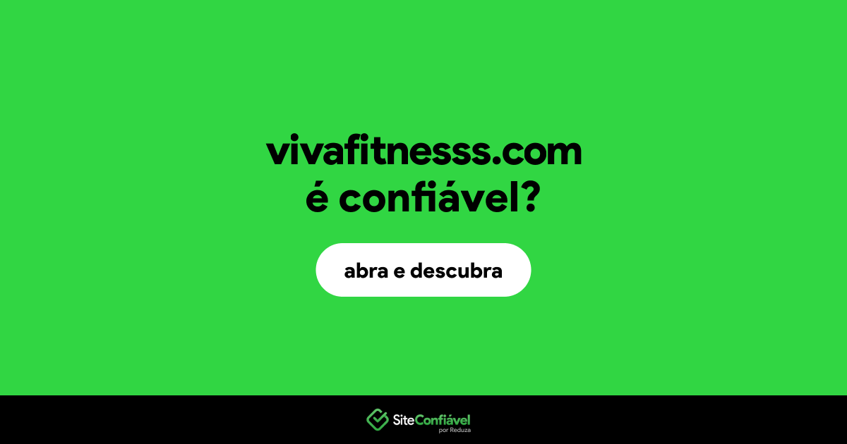 O site vivafitnesss.com é confiável?
