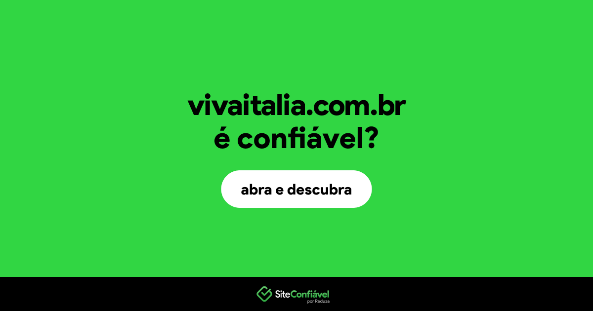 O site vivaitalia.com.br é confiável?