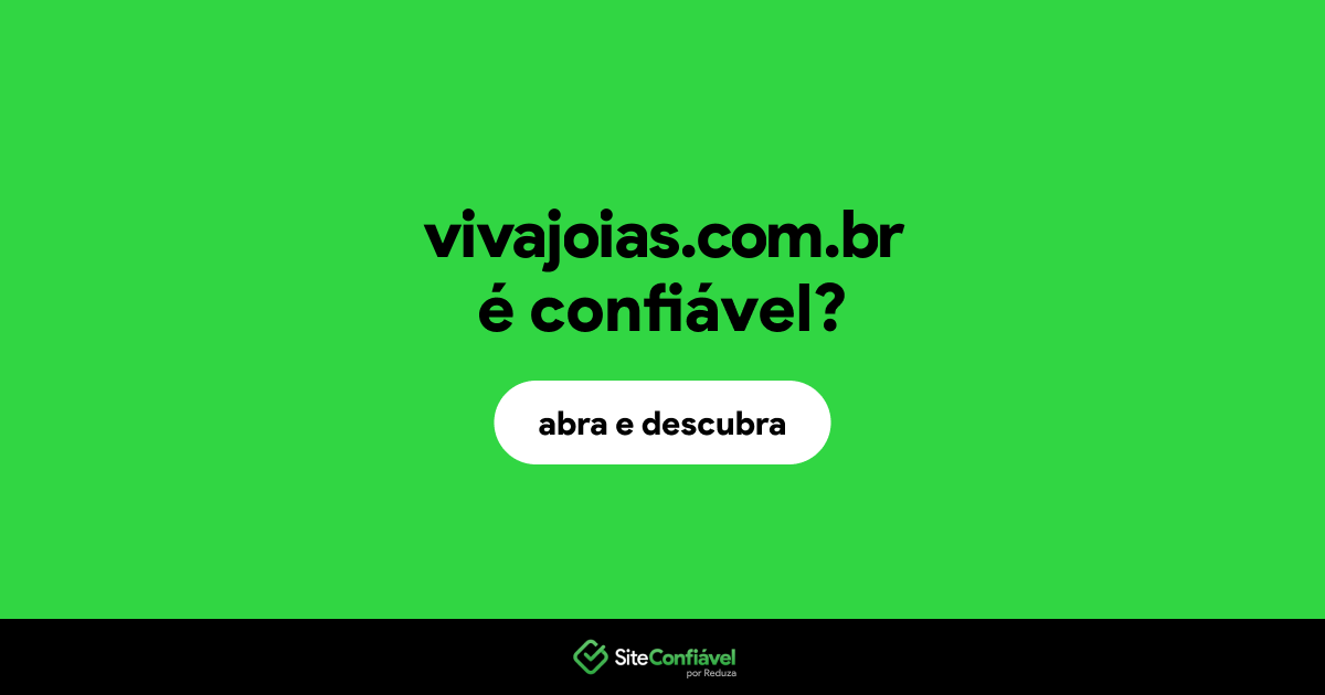 O site vivajoias.com.br é confiável?