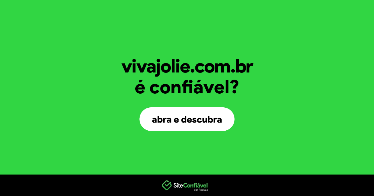 O site vivajolie.com.br é confiável?