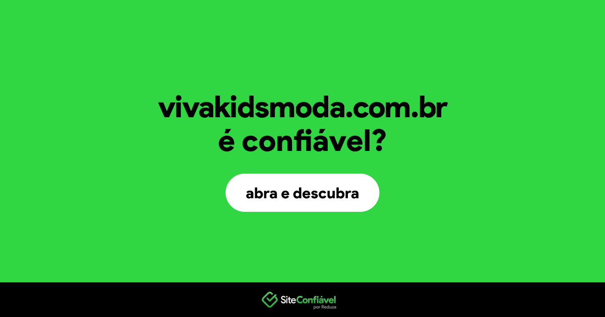 O site vivakidsmoda.com.br é confiável?