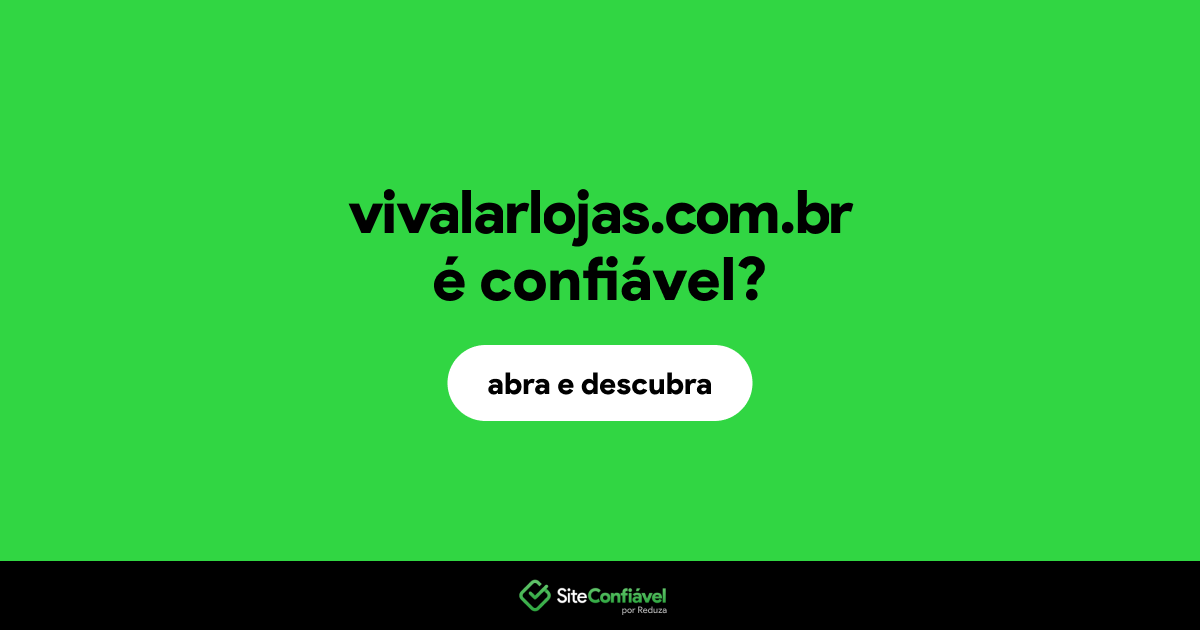 O site vivalarlojas.com.br é confiável?