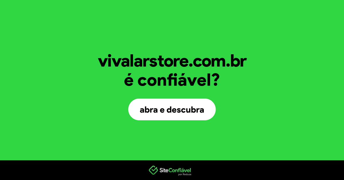 O site vivalarstore.com.br é confiável?