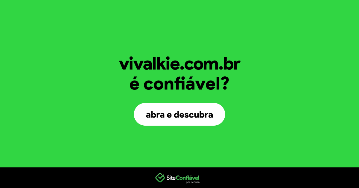 O site vivalkie.com.br é confiável?