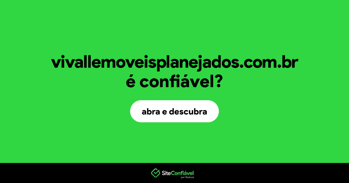 O site vivallemoveisplanejados.com.br é confiável?