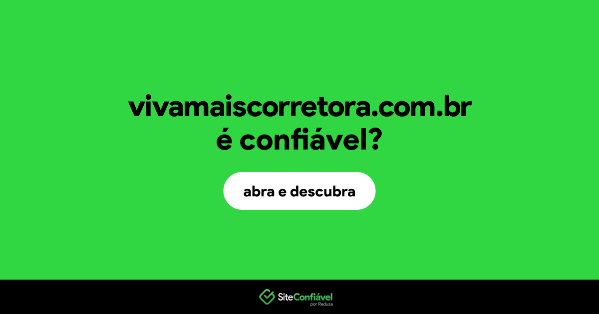 O site vivamaiscorretora.com.br é confiável?