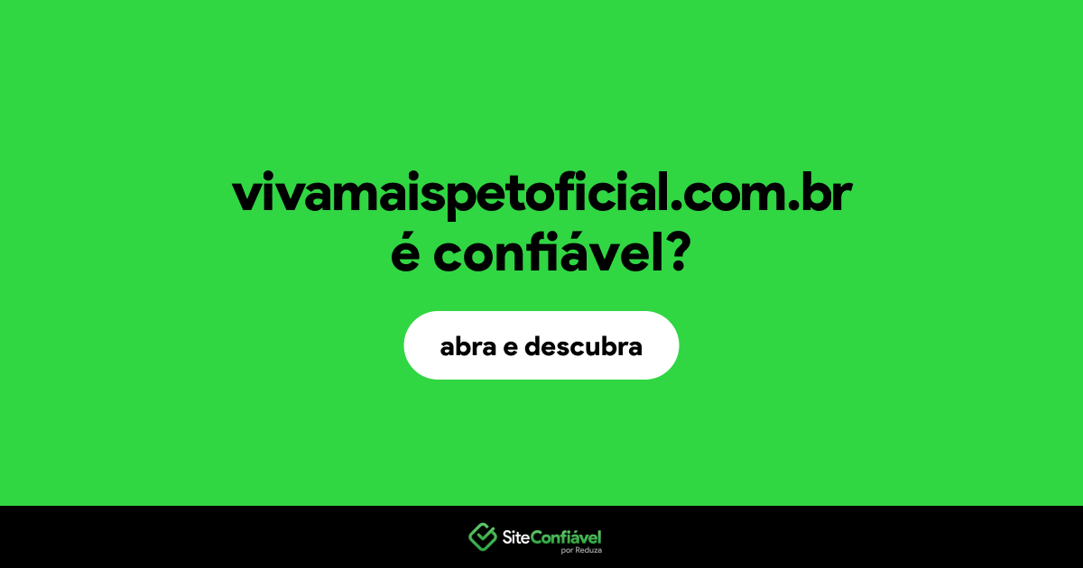 O site vivamaispetoficial.com.br é confiável?