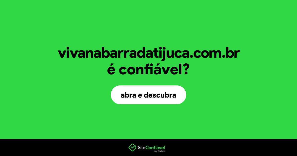 O site vivanabarradatijuca.com.br é confiável?
