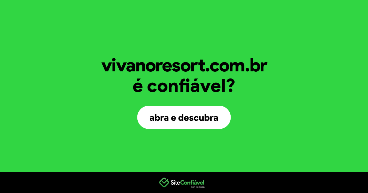 O site vivanoresort.com.br é confiável?