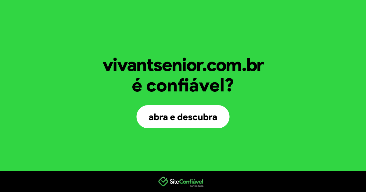 O site vivantsenior.com.br é confiável?
