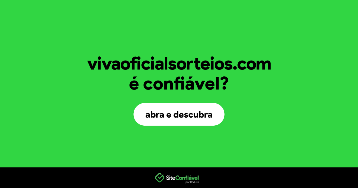 O site vivaoficialsorteios.com é confiável?