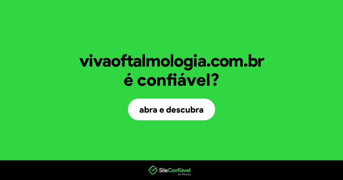 O site vivaoftalmologia.com.br é confiável?