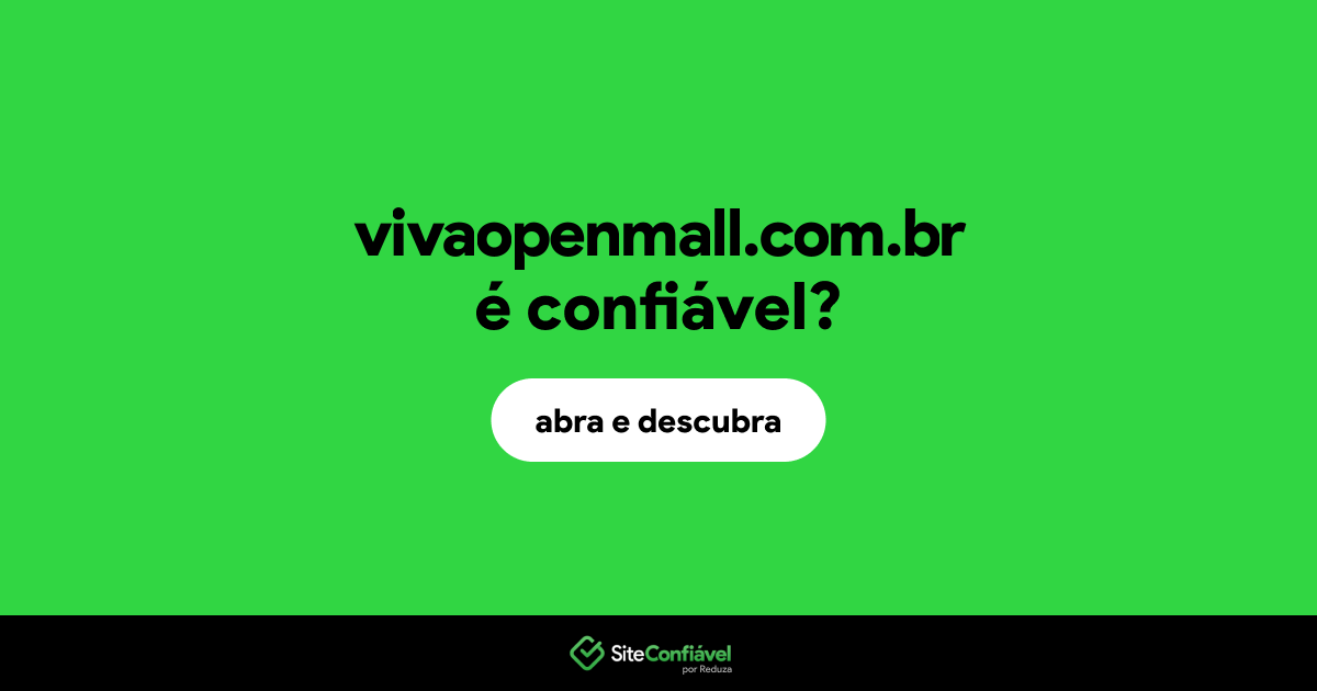 O site vivaopenmall.com.br é confiável?