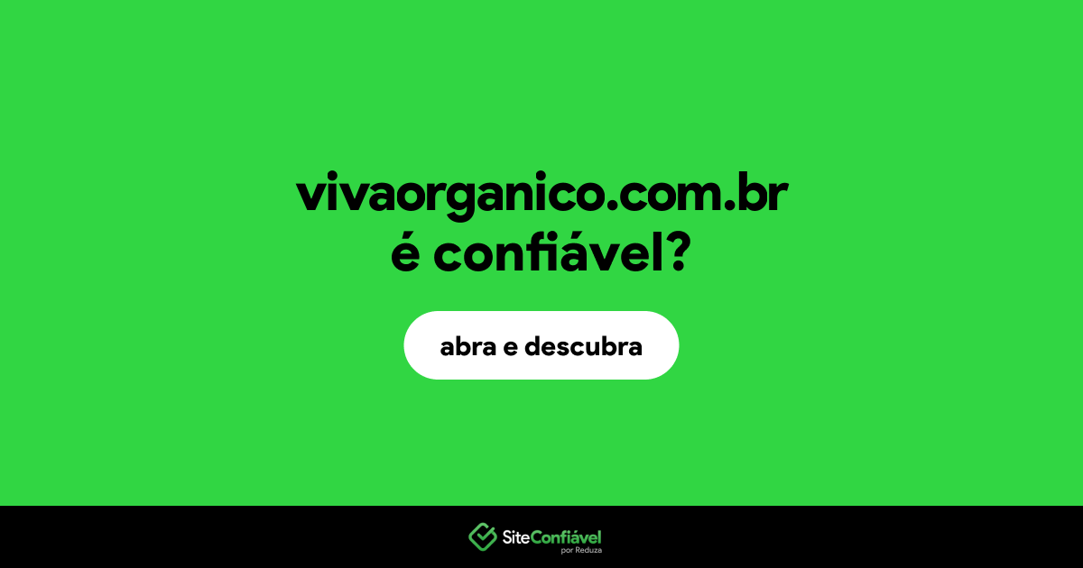 O site vivaorganico.com.br é confiável?