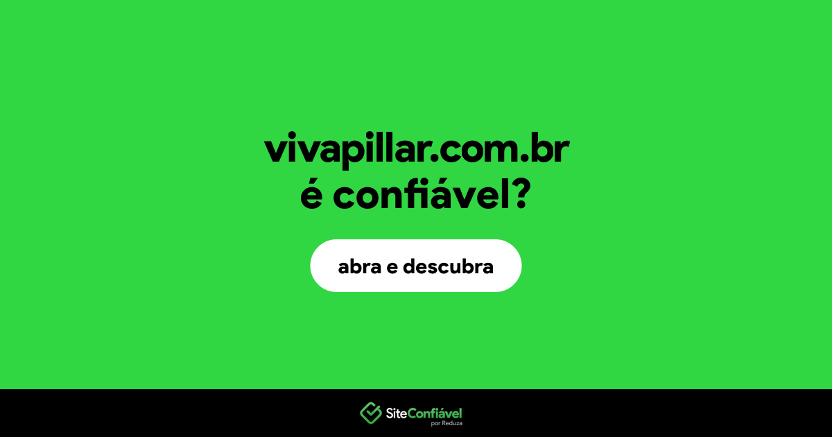 O site vivapillar.com.br é confiável?