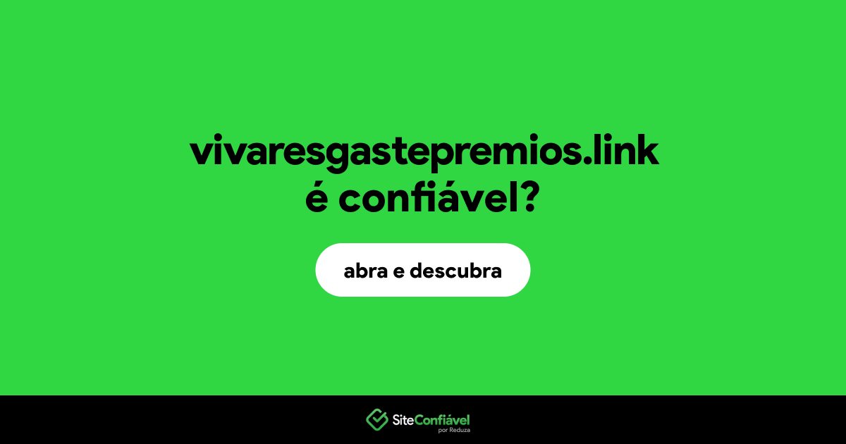 O site vivaresgastepremios.link é confiável?