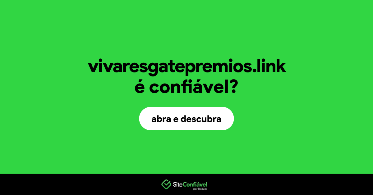 O site vivaresgatepremios.link é confiável?