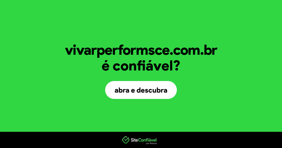O site vivarperformsce.com.br é confiável?