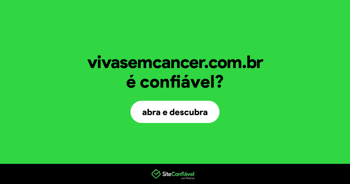 O site vivasemcancer.com.br é confiável?