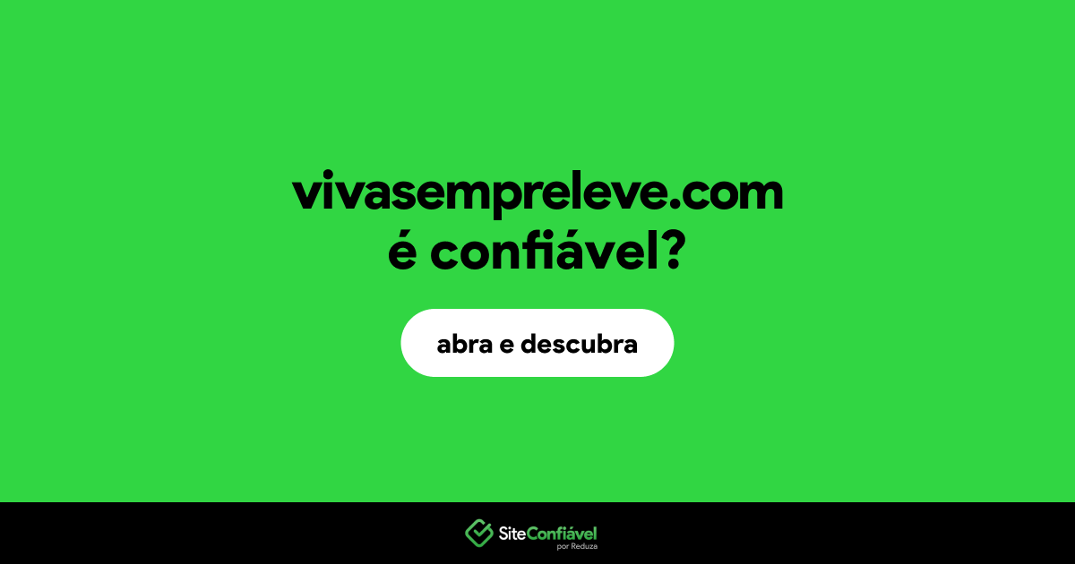 O site vivasempreleve.com é confiável?