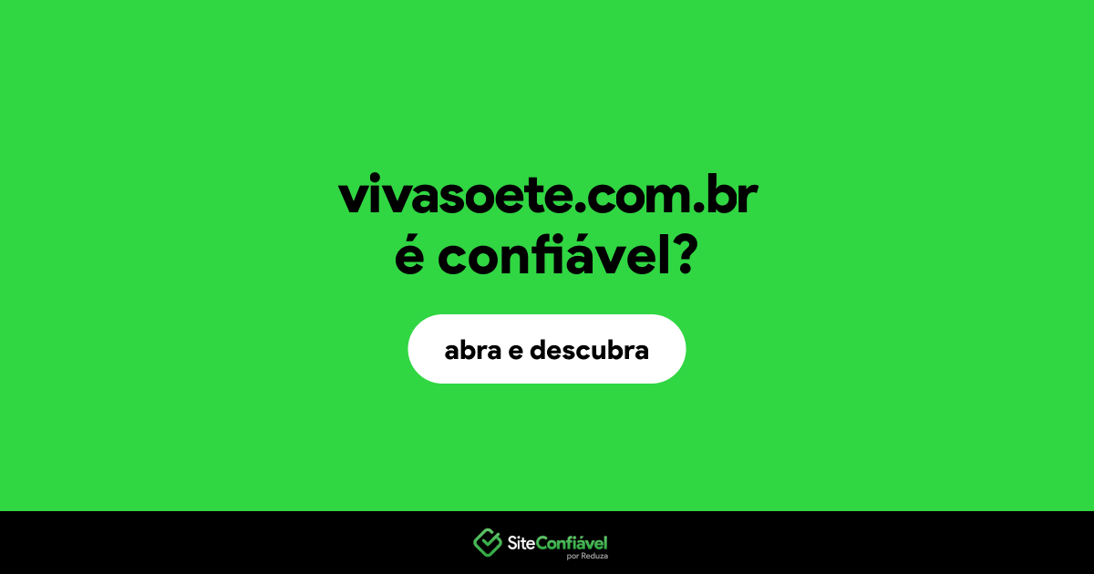 O site vivasoete.com.br é confiável?