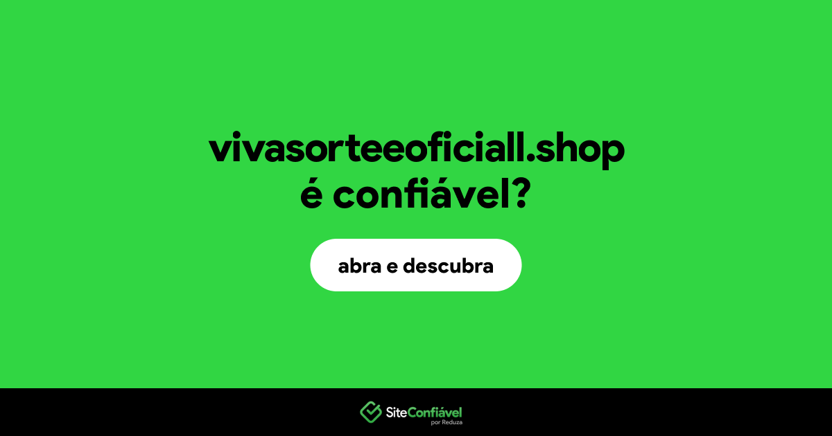 O site vivasorteeoficiall.shop é confiável?