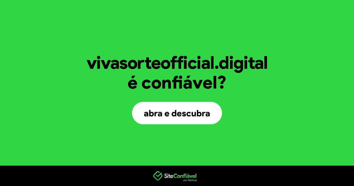 O site vivasorteofficial.digital é confiável?