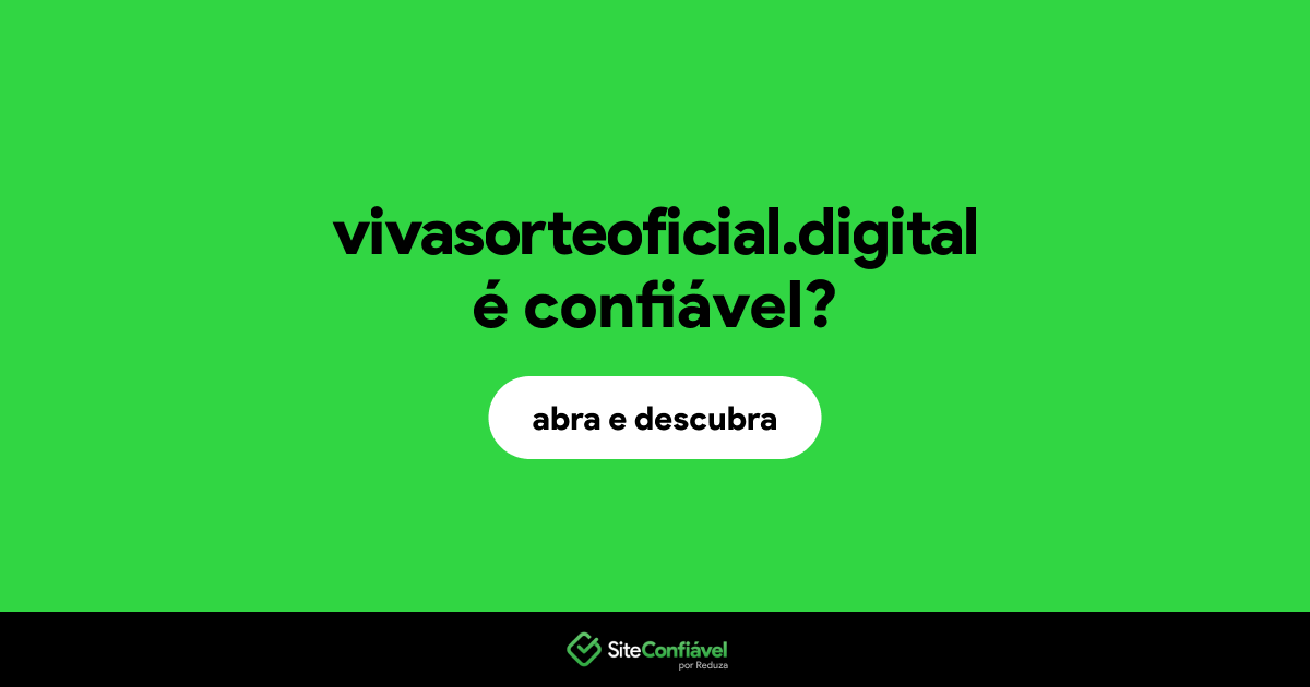 O site vivasorteoficial.digital é confiável?
