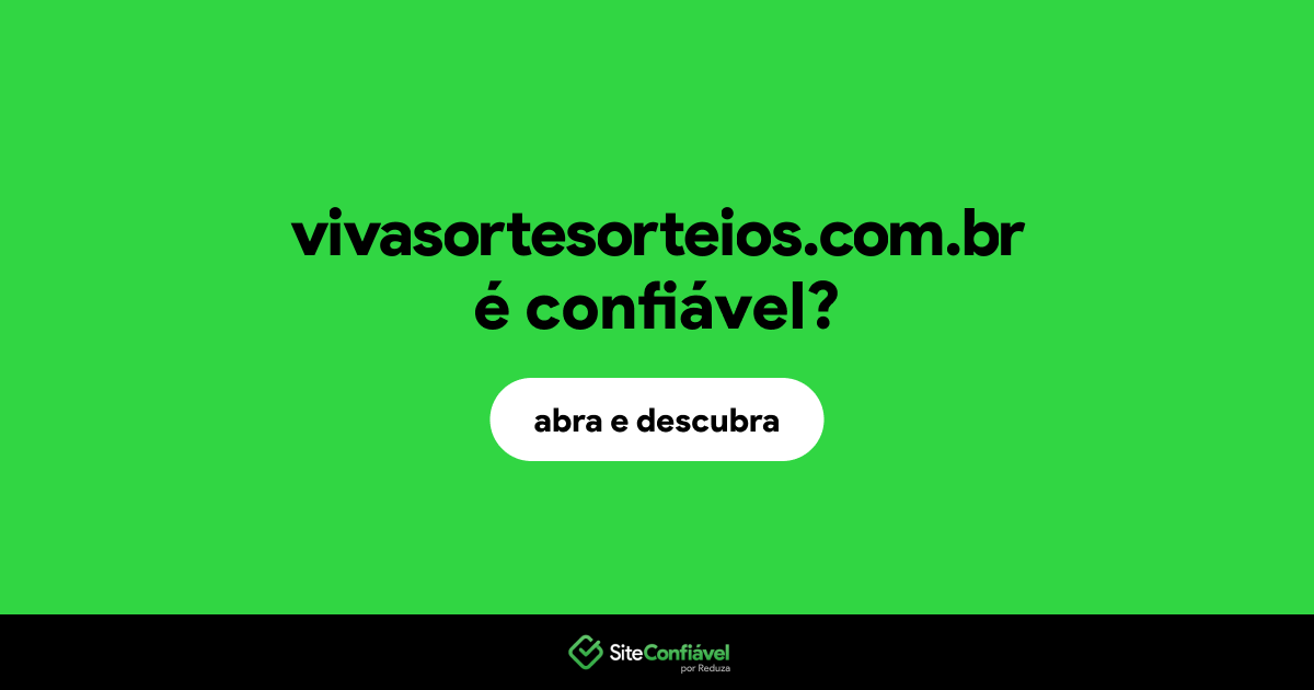 O site vivasortesorteios.com.br é confiável?