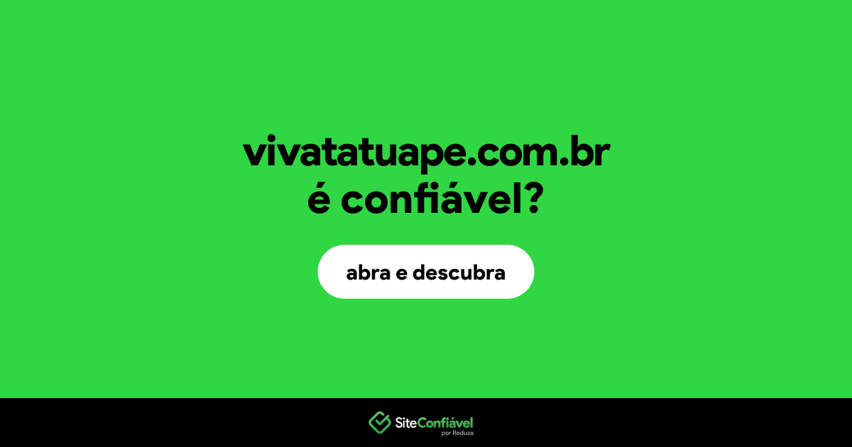 O site vivatatuape.com.br é confiável?