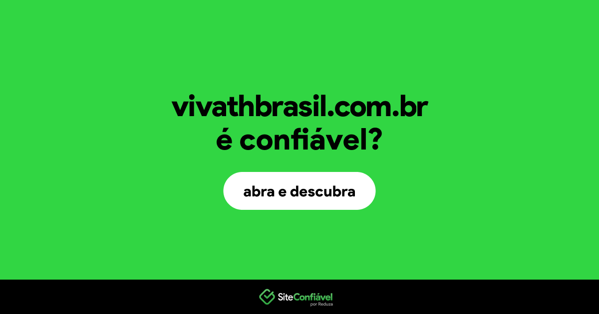 O site vivathbrasil.com.br é confiável?
