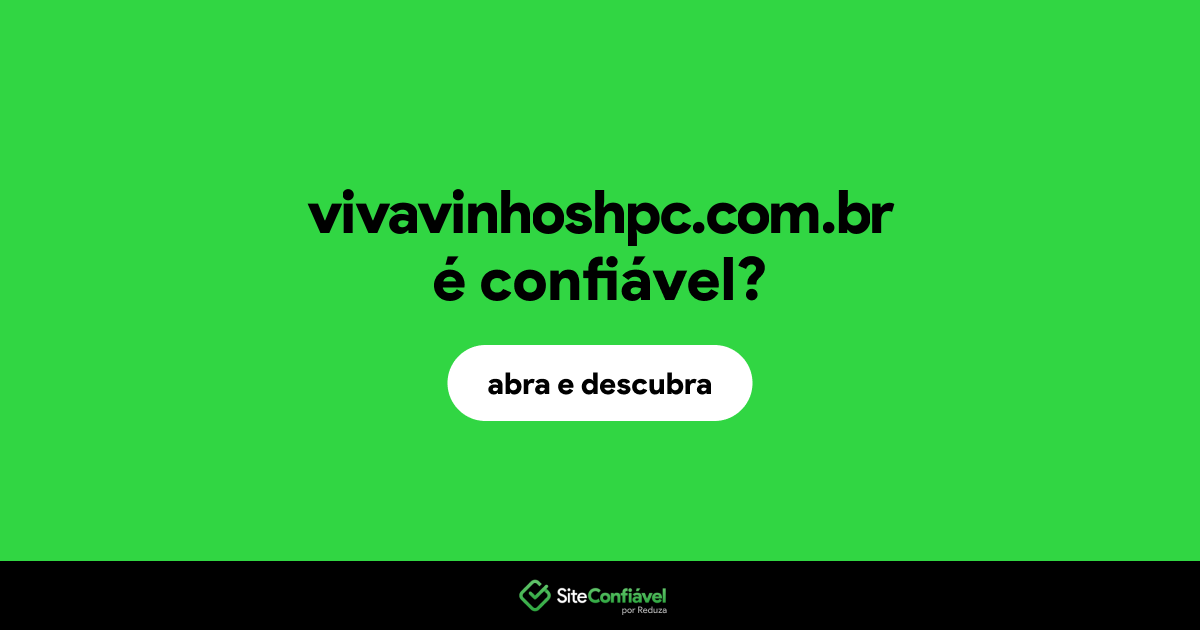 O site vivavinhoshpc.com.br é confiável?