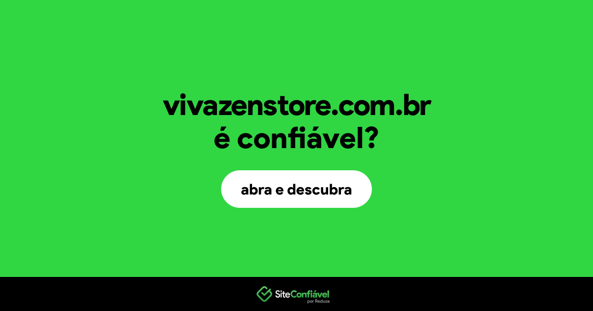 O site vivazenstore.com.br é confiável?
