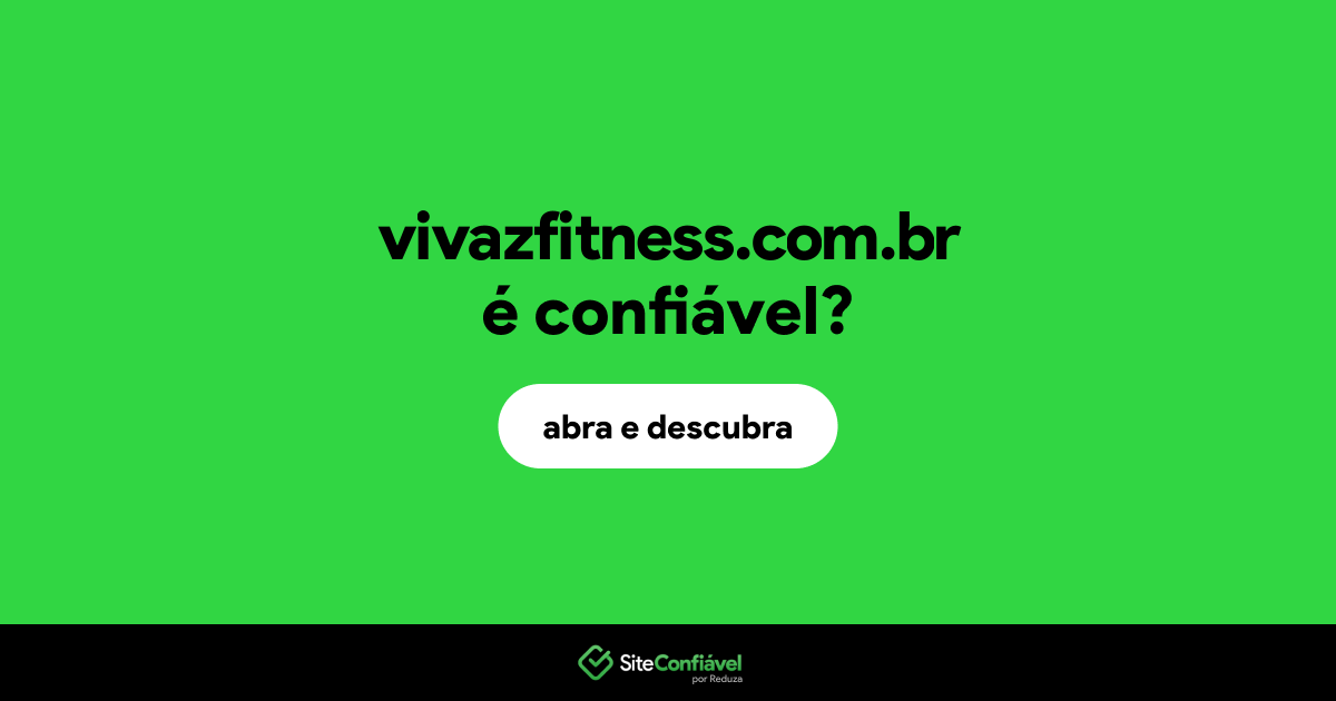 O site vivazfitness.com.br é confiável?