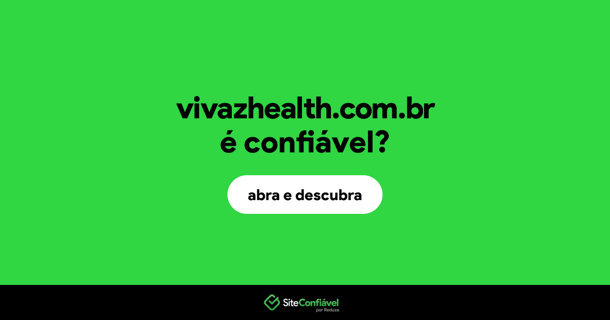 O site vivazhealth.com.br é confiável?