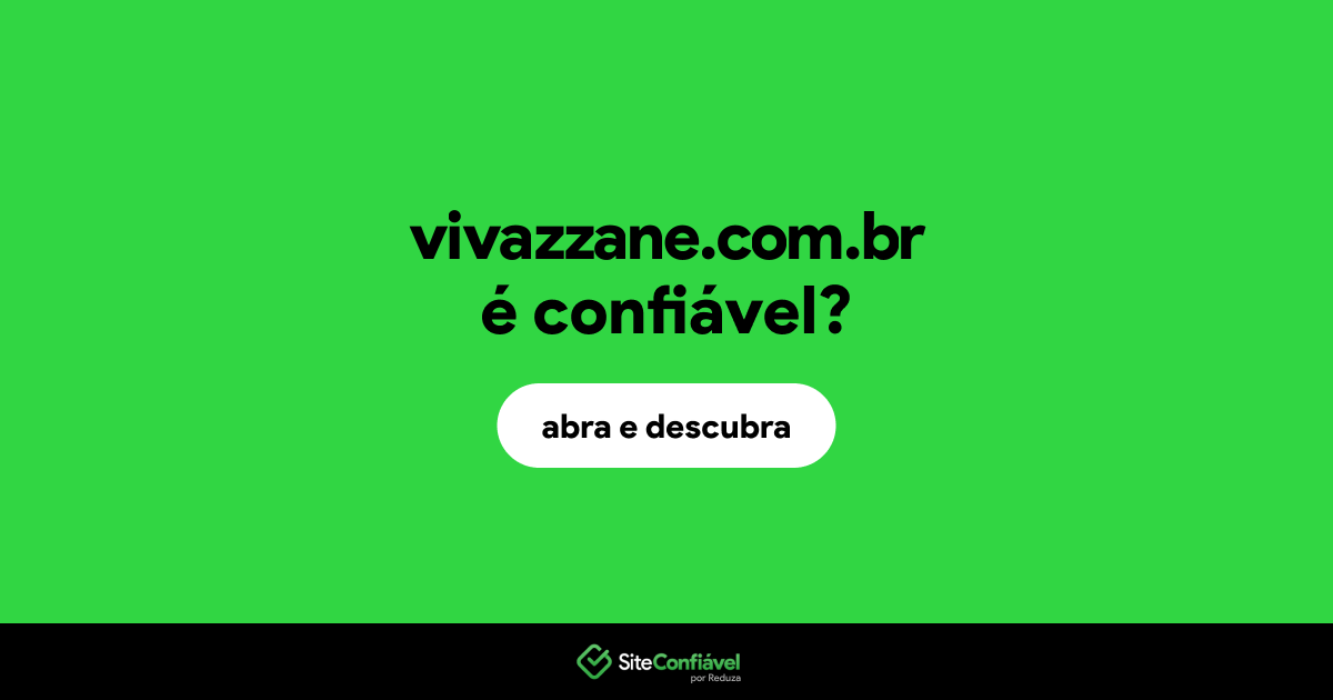 O site vivazzane.com.br é confiável?