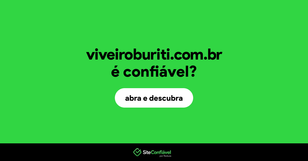 O site viveiroburiti.com.br é confiável?