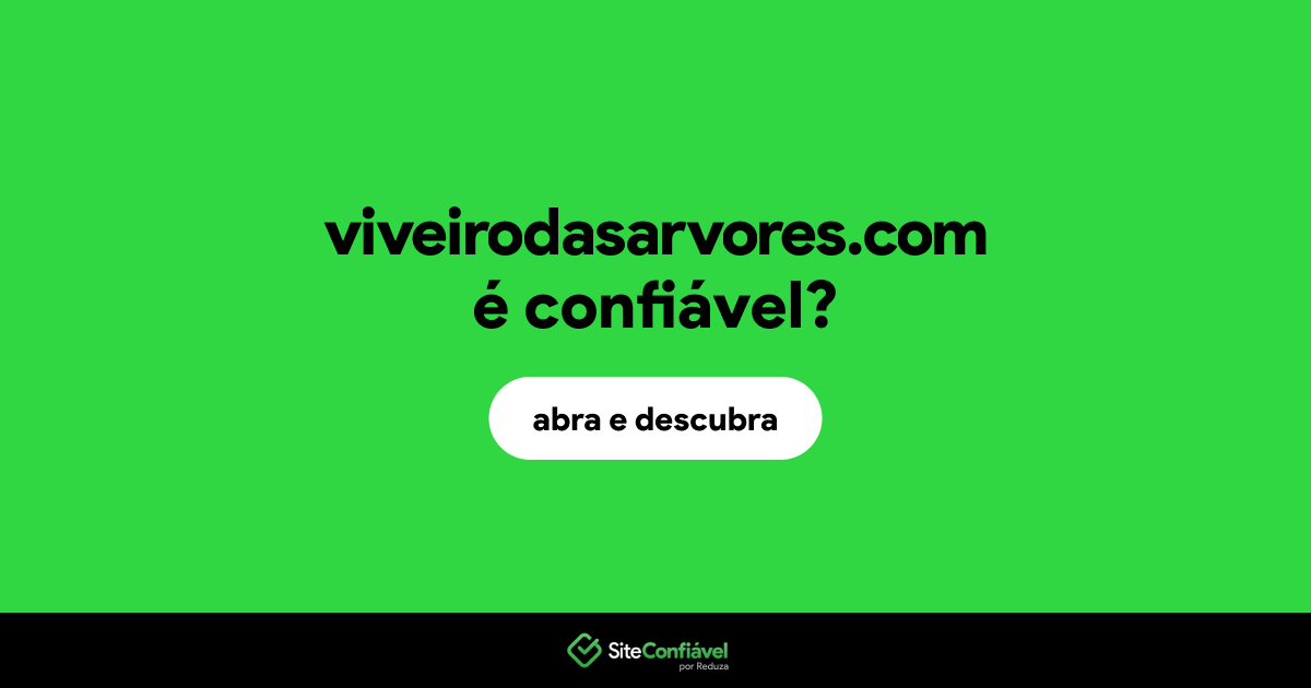 O site viveirodasarvores.com é confiável?