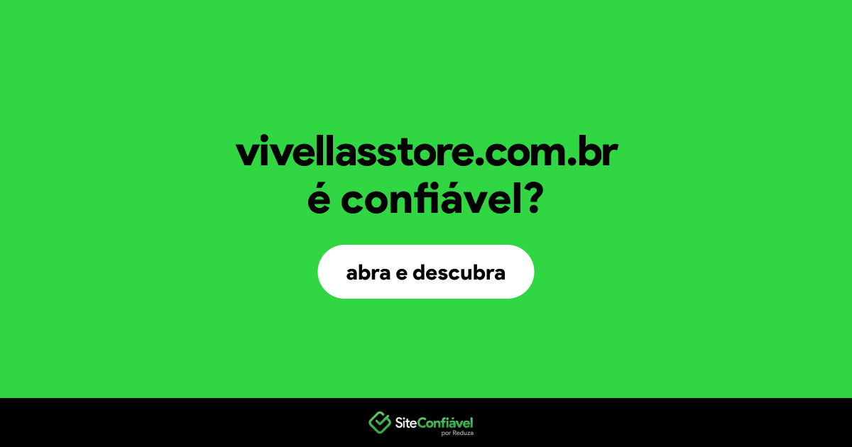 O site vivellasstore.com.br é confiável?