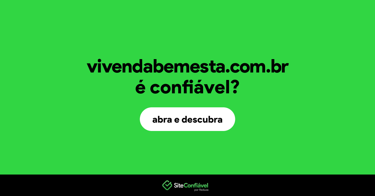 O site vivendabemesta.com.br é confiável?