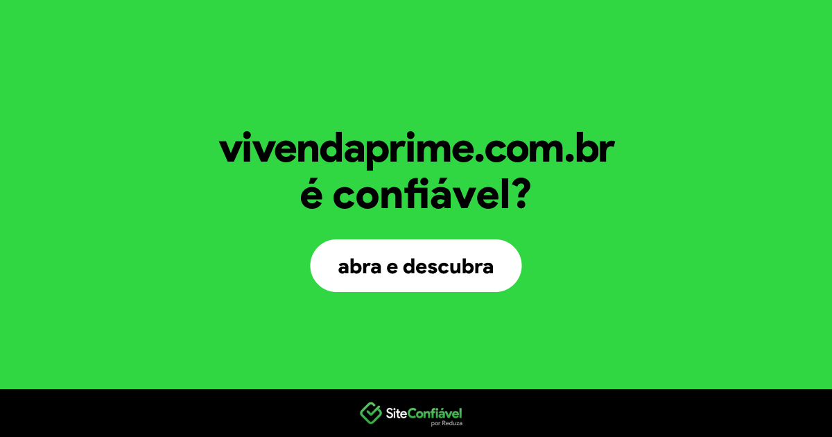 O site vivendaprime.com.br é confiável?