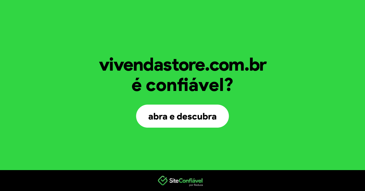 O site vivendastore.com.br é confiável?