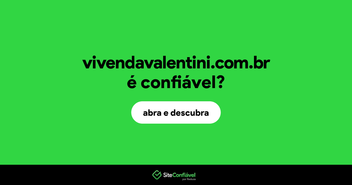 O site vivendavalentini.com.br é confiável?