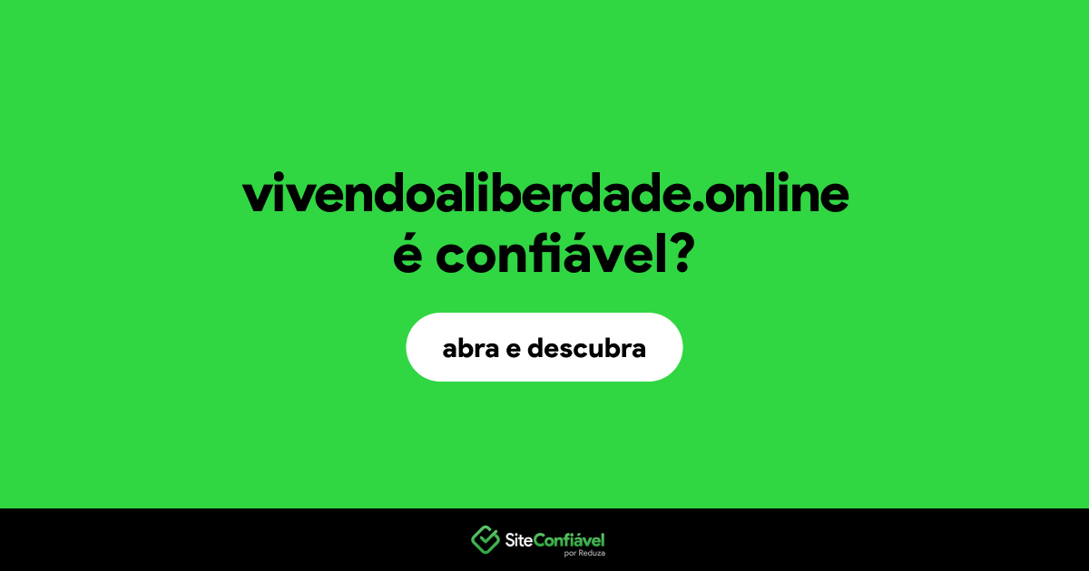 O site vivendoaliberdade.online é confiável?
