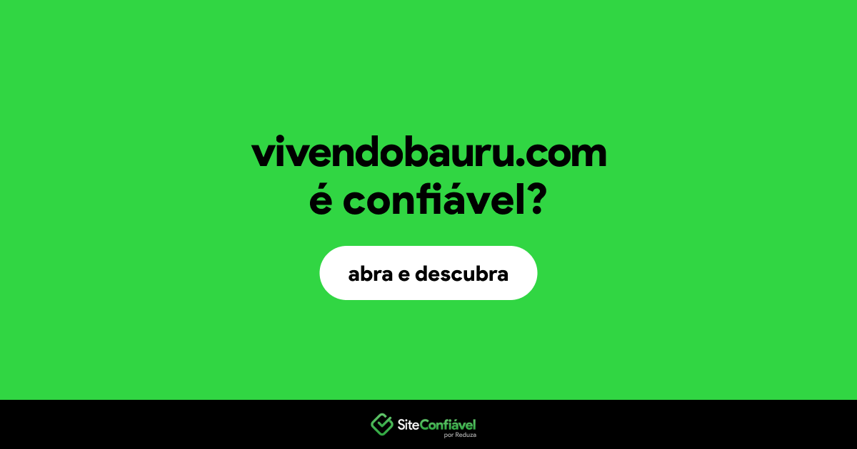 O site vivendobauru.com é confiável?