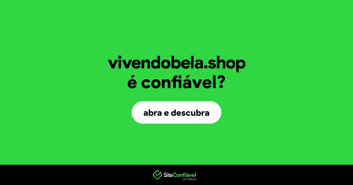 O site vivendobela.shop é confiável?