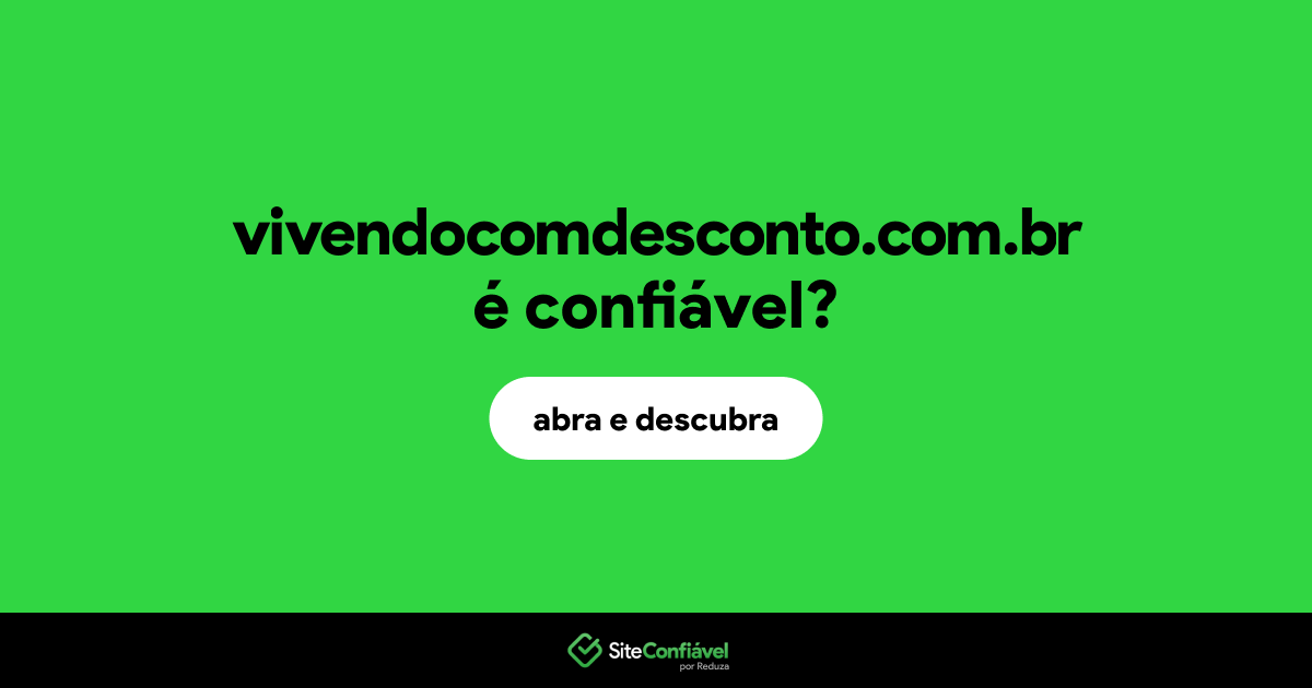 O site vivendocomdesconto.com.br é confiável?
